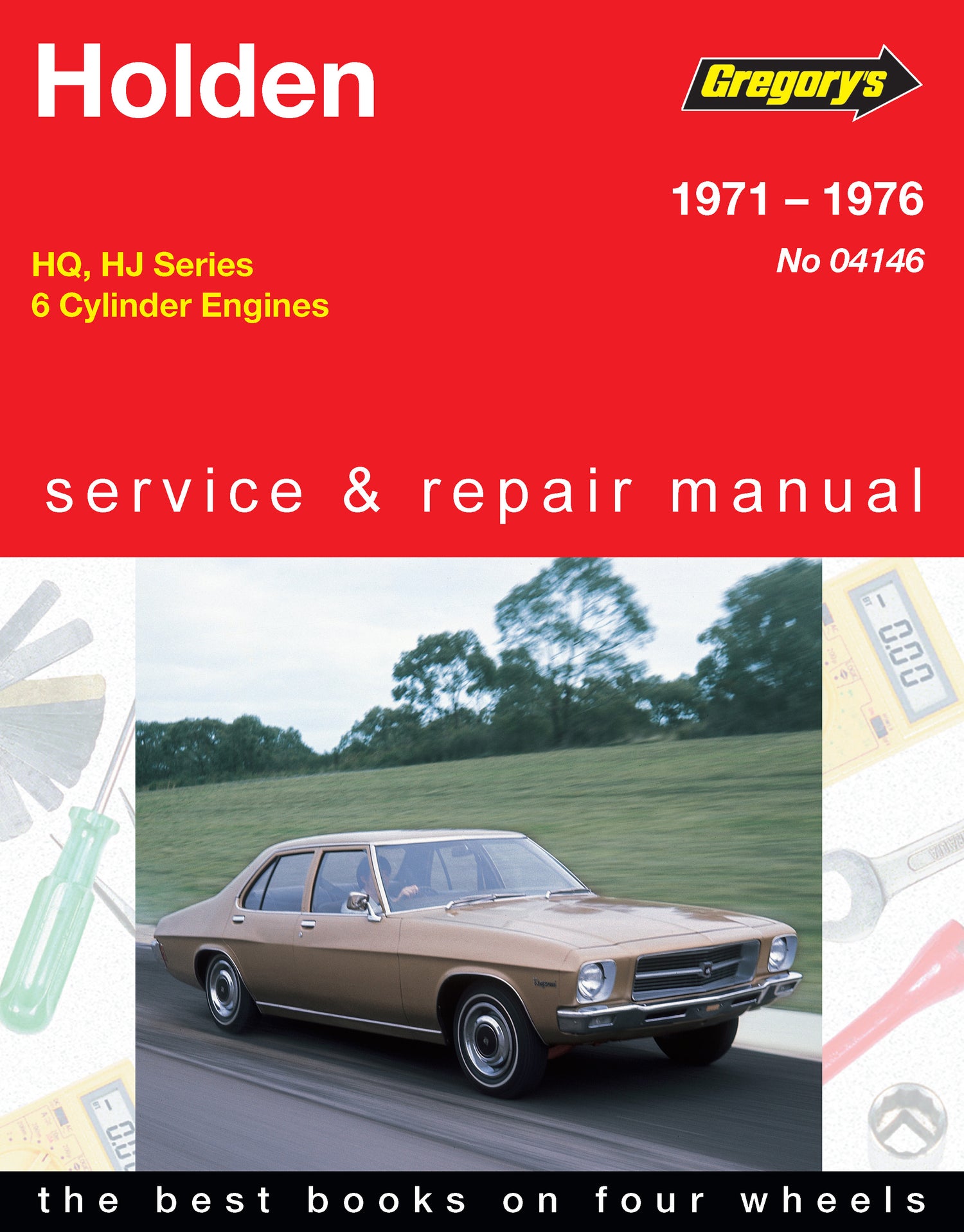 Holden Belmont, Kingswood, Monaro, Premier, Statesman, 6 Cylinder, (71 - 76) Gregory's Repair Manual