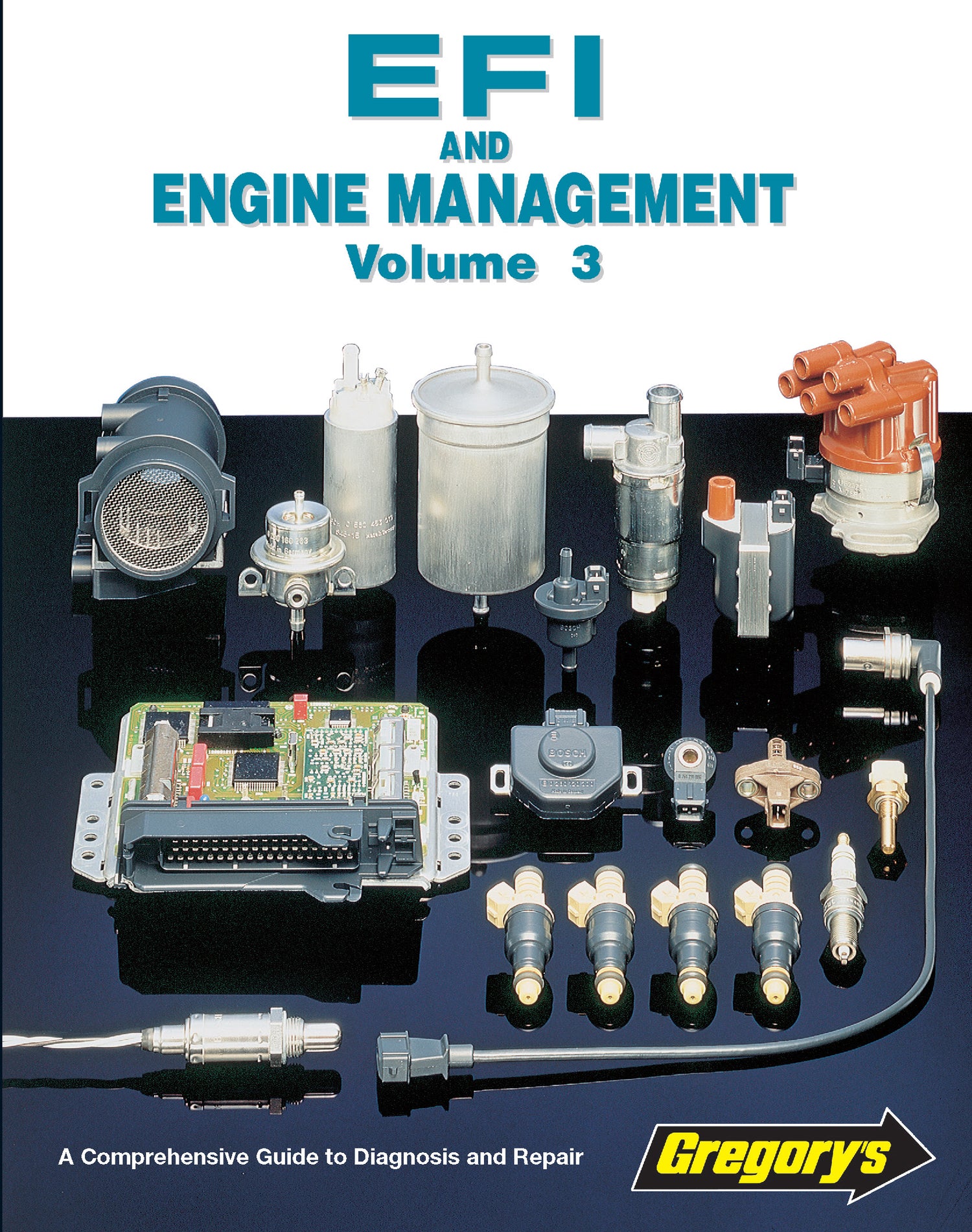 EFI & Engine Management -Volume 3 Gregory's Techbook