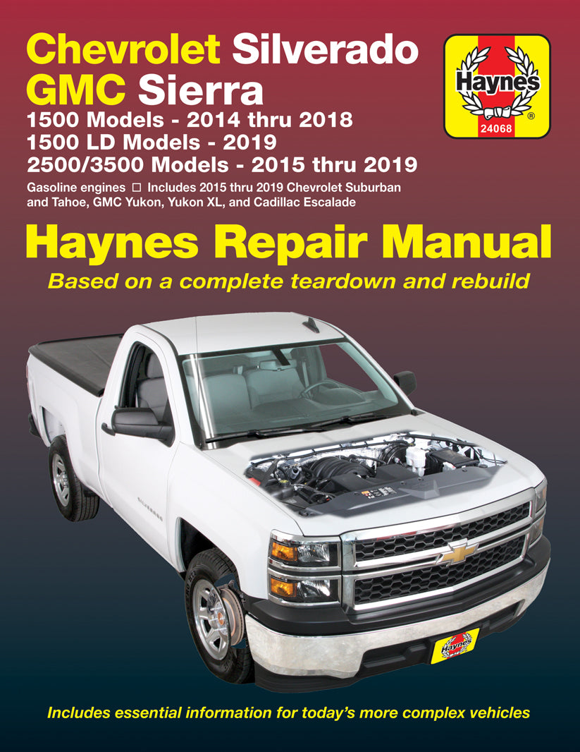 Chevrolet Silverado & GMC 1500 Pick-ups (14-18), 1500 LD models (19) & 2500/3500 Pick-ups (15-19) including 2015 thru 2019 Suburban, Tahoe, GMC Yukon/Yukon XL & Cadillac Escalade Haynes Online Manual